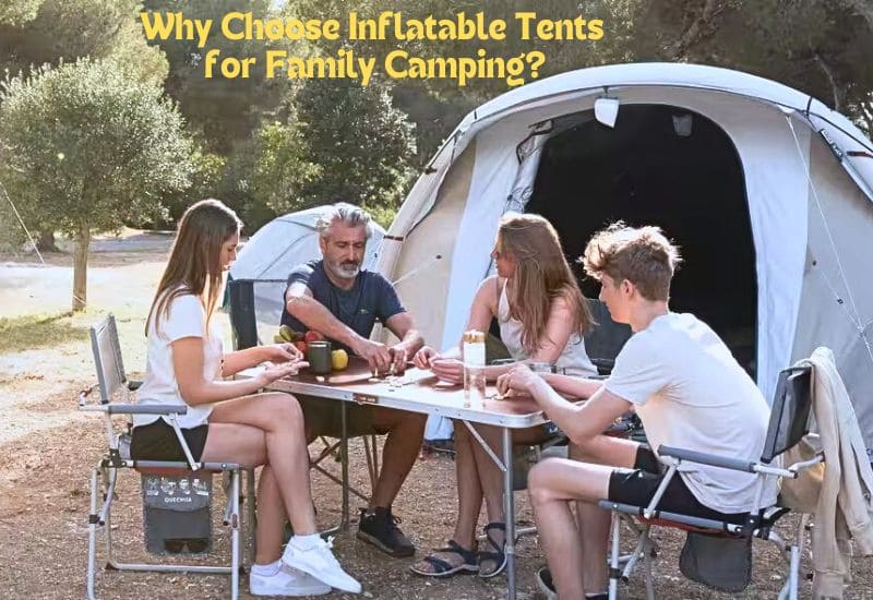 Family camping with Inflatable Tent
